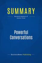 Couverture du livre « Powerful Conversations : Review and Analysis of Harkins' Book » de Businessnews Publish aux éditions Business Book Summaries