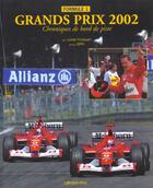 Couverture du livre « Formule 1 ; Grands Prix 2002 ; Chroniques De Bord De Piste ; Edition 2002 » de Lionel Froissart aux éditions Calmann-levy