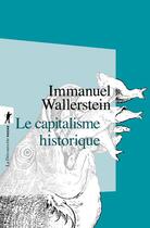 Couverture du livre « Le capitalisme historique » de Immanuel Wallerstein aux éditions La Decouverte