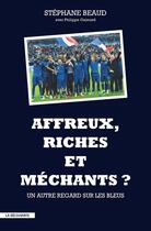 Couverture du livre « Affreux, riches et méchants ? » de Stephane Beaud aux éditions La Decouverte