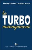 Couverture du livre « Turbo Management » de Laurent Denis aux éditions Organisation