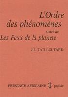 Couverture du livre « L'ordre des phénomènes » de Loutard (Cng) Tati aux éditions Presence Africaine