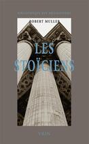 Couverture du livre « Les stoïciens » de Robert Muller aux éditions Vrin