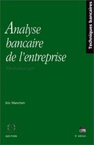 Couverture du livre « Analyse Bancaire De L'Entreprise » de Eric Manchon aux éditions Economica