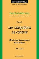 Couverture du livre « Droit civil t.3 : les obligations, le contrat (10e édition) » de Sarah Bros et Christian Larroumet aux éditions Economica
