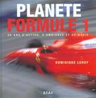 Couverture du livre « Planete formule 1, 20 ans d'action, d'ambiance » de Dominique Leroy aux éditions Etai