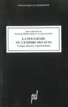 Couverture du livre « La polysemie ou l'empire des sens. lexique, discours, representations » de Panier/Remi-Giraud aux éditions Pu De Lyon