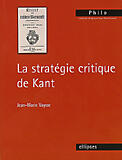 Couverture du livre « Strategie critique de kant (la) » de Jean-Marie Vaysse aux éditions Ellipses