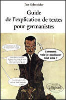 Couverture du livre « Guide de l'explication de textes pour germanistes » de Jan Schneider aux éditions Ellipses