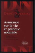 Couverture du livre « Assurance sur la vie et pratique notariale » de Pierre/Delperier aux éditions Ellipses