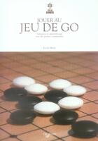 Couverture du livre « Jouer au jeu de go » de  aux éditions De Vecchi