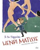 Couverture du livre « Si tu t'appelais Henri Matisse » de Patricia Maclachlan aux éditions Milan