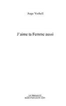 Couverture du livre « J'aime ta femme » de Jestin Jean-Claude aux éditions Editions Le Manuscrit