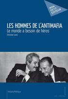 Couverture du livre « Les hommes de l'antimafia » de Christian Lovis aux éditions Mon Petit Editeur