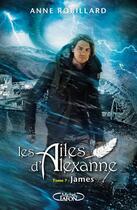 Couverture du livre « Les ailes d'Alexanne Tome 7 : James » de Anne Robillard aux éditions Michel Lafon