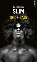 Couverture du livre « Trick baby » de Iceberg Slim aux éditions Points