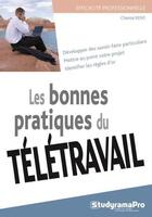 Couverture du livre « Les bonnes pratiques du télétravail » de Chantal Rens aux éditions Studyrama