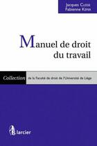 Couverture du livre « Manuel de droit du travail » de Fabienne Kefer et Jacques Clesse aux éditions Larcier