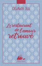 Couverture du livre « Le restaurant de l'amour retrouvé » de Ito Ogawa aux éditions Picquier