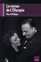 Couverture du livre « Le roman de l'Olympia » de Pierre Philippe aux éditions L'artilleur