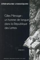 Couverture du livre « Gilles Menage Un Homme De Langue Dans La Republique Des Lettres » de Pierre Ronzeaud aux éditions Pu Du Mirail