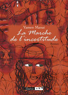 Couverture du livre « La marche de l'incertitude » de Yamen Manai aux éditions Elzevir