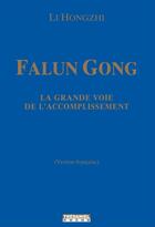 Couverture du livre « Falun Gong ; la grande voie de l'accomplissement » de Li Hongzhi aux éditions Les Editions Tredaniel