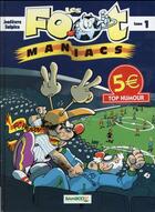 Couverture du livre « Les Foot Maniacs Tome 1 » de Jenfevre et Olivier Sulpice aux éditions Bamboo