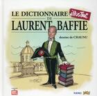 Couverture du livre « Le dictionnaire illustré de Laurent Baffie » de Laurent Baffie et Chaunu aux éditions Jungle