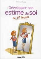 Couverture du livre « Développer son estime de soi ; en 35 leçons » de Marie-Laure Cuzacq aux éditions Editions Esi