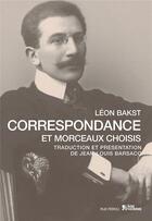 Couverture du livre « Correspondance et morceaux choisis » de Leon Bakst aux éditions L'age D'homme - Rue Ferou