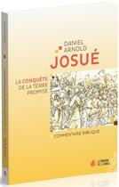 Couverture du livre « Josué : la conquête de la Terre promise » de Daniel Arnold aux éditions La Maison De La Bible
