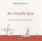 Couverture du livre « Je croyais que » de Yasmine Vanderauwera et Melanie Richoz aux éditions Slatkine