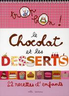 Couverture du livre « Le chocolat et les desserts ; 22 recettes d'enfants » de Emmanuelle Teyras et Marie-Christine Clement aux éditions Mila