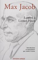 Couverture du livre « Max jacob lettres a lionel floch » de Max Jacob aux éditions Apogee