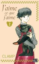 Couverture du livre « J'aime ce que j'aime Tome 2 » de Clamp aux éditions Pika