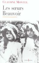 Couverture du livre « Les soeurs beauvoir » de Claudine Monteil aux éditions Editions 1