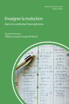 Couverture du livre « Enseigner la traduction dans les contextes francophones » de Tiffane Levick et Susan Pickford aux éditions Pu D'artois