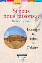 Couverture du livre « Si nous nous taisons, » de Rene Guitton aux éditions Editions De La Loupe