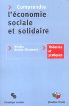 Couverture du livre « Comprendre l'economie sociale et solidaire » de Nicolas Bardos-Féltoronyi aux éditions Chronique Sociale