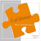 Couverture du livre « Evil woman » de Marie-Isabelle Tasset aux éditions Acrodacrolivres