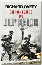 Couverture du livre « Chroniques du IIIe Reich » de Richard Overy aux éditions Ixelles Editions