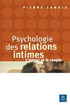Couverture du livre « Psychologie des relations intimes : l' amour et le couple » de Pierre Langis aux éditions Bayard Canada Livres