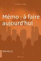 Couverture du livre « Mémo : à faire aujourd'hui » de Stanley Pean aux éditions La Courte Echelle