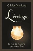 Couverture du livre « L'écologie : le rôle de l'homme pour notre Terre » de Olivier Manitara aux éditions Essenia