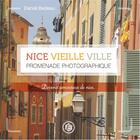 Couverture du livre « Nice vieille ville ; promenade photographique » de Daniel Bedeau aux éditions Entreprendre