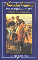 Couverture du livre « Le marechal oudinot, duc de reggio (1767-1847), le bayard de la grande armee » de Lcv aux éditions Le Livre Chez Vous