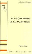 Couverture du livre « Les di(t)mensions de la jouissance » de Patrick Valas aux éditions Editions Du Champ Lacanien