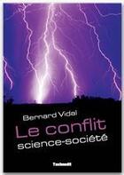 Couverture du livre « Le conflit science-société » de Bernard Vidal aux éditions Technedit