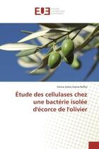 Couverture du livre « Etude des cellulases chez une bacterie isolee d'ecorce de l'olivier » de Reffas Fatma aux éditions Editions Universitaires Europeennes